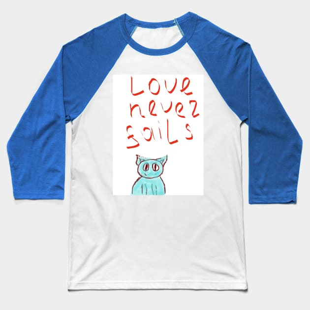 Love never fails Baseball T-Shirt by fitlys